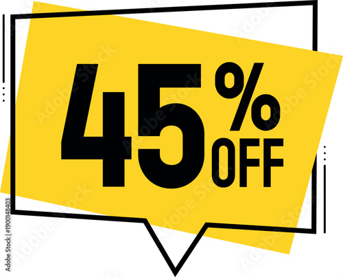 Forty-five percent off sale sign bold black text on a bright yellow speech bubble for retail promotions and advertising