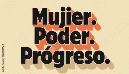 A vibrant vector graphic illustration with the empowering phrase 'Mujer. Poder. Progreso.' in bold black letters on a beige background women's day