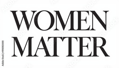 A bold and empowering vector graphic illustration of the phrase 'Women Matter' in large, black text on a white background women's day