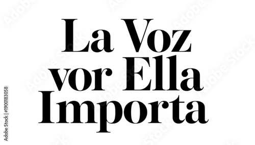 A vector graphic illustration of the empowering phrase La Voz vor Ella Importa in bold, black text on a white background women's day