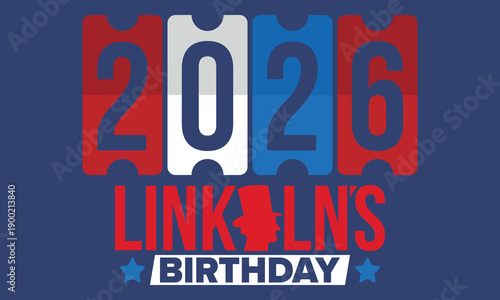 Abraham Lincoln’s Birthday. National holiday in the United States. Celebrating the birthday of one of the most popular presidents of America. Poster, banner and background