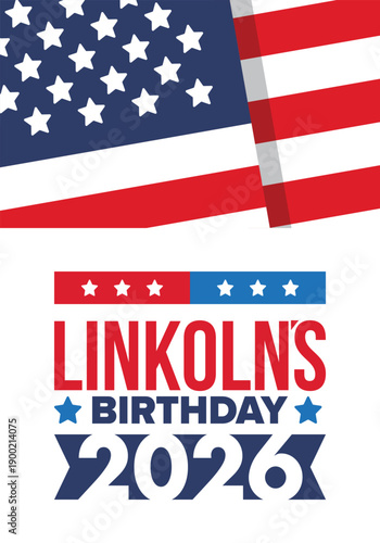 Abraham Lincoln’s Birthday. National holiday in the United States. Celebrating the birthday of one of the most popular presidents of America. Poster, banner and background