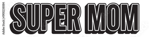 Super Mom Typography Design.