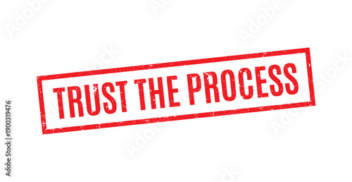 red distressed trust the process rectangular stamp for financial market patience and professional trading mindset