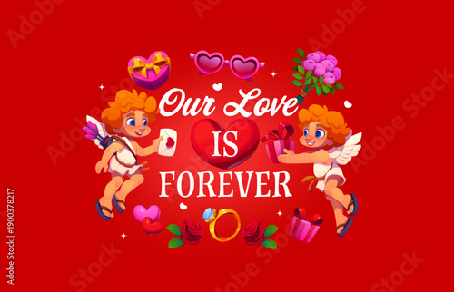 Our love is forever Valentines day quote with two cartoon cupids exchanging gifts and hearts, surrounded by romantic symbols like roses, rings, and love letters, evoking romance and fun celebrationV