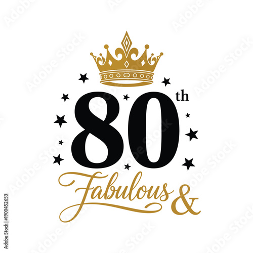 Festive Golden Crown 80th Fabulous Milestone Celebration Graphic Illustration