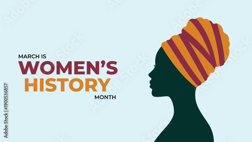 March is women’s history month illustration with african woman silhouette and colorful headwrap celebrating diversity empowerment culture and female strength