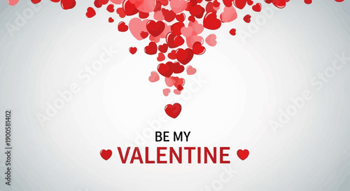 A cascade of red and pink hearts forms a beautiful backdrop for the text "BE MY VALENTINE".