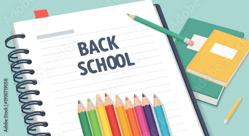 Spiral notebook with colorful pencils and books, announcing "BACK SCHOOL