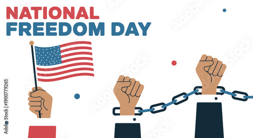 national freedom day illustration with raised fists holding american flag and broken chains symbolizing liberty equality and civil rights