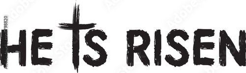 He is Risen Text with Cross Grunge Brush Stroke