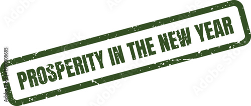 Prosperity in the New Year Aspiration Stamped in Green Grungy Rubber Impression