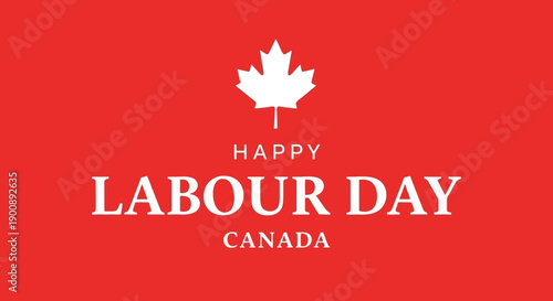 Happy Labour Day Canada with a white maple leaf on a red background.