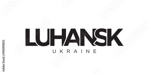 Luhansk in the Ukraine emblem. The design features a geometric style, vector illustration with bold typography in a modern font. The graphic slogan lettering.