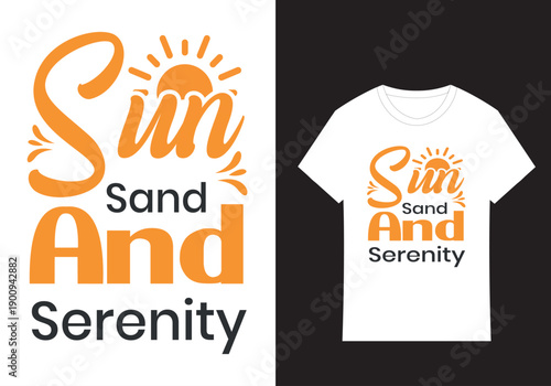 Sunshine Vibes Tee: A summery t-shirt design evokes feelings of warmth and tranquility, featuring the words Sun, Sand, And Serenity in a stylish typography, perfect for a relaxing day at the beach.