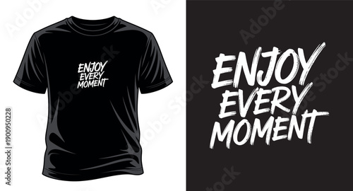 Enjoy every moment Motivational T-shirt design vector art print templet