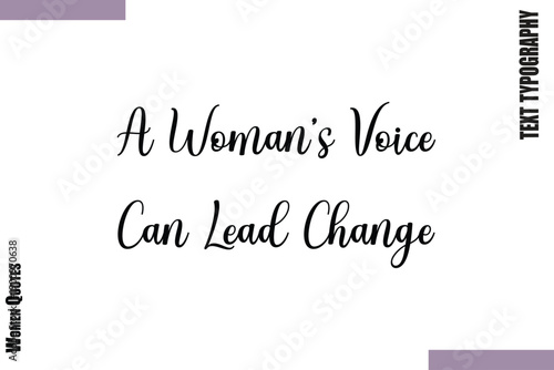  A Woman’s Voice Can Lead Change Design Thoughtful Quote Woman Vector