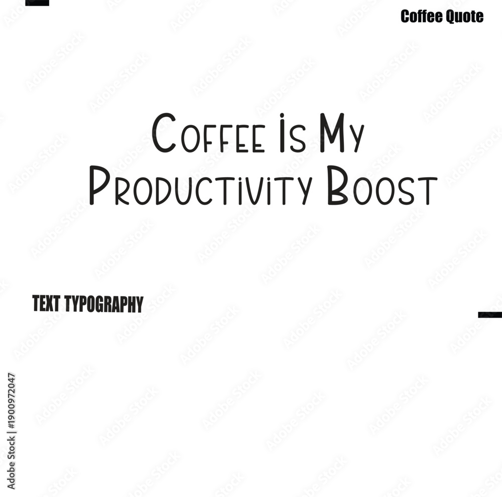Obraz premium Coffee Is My Productivity Boost Coffee Quote Modern Typography Lettering Vector