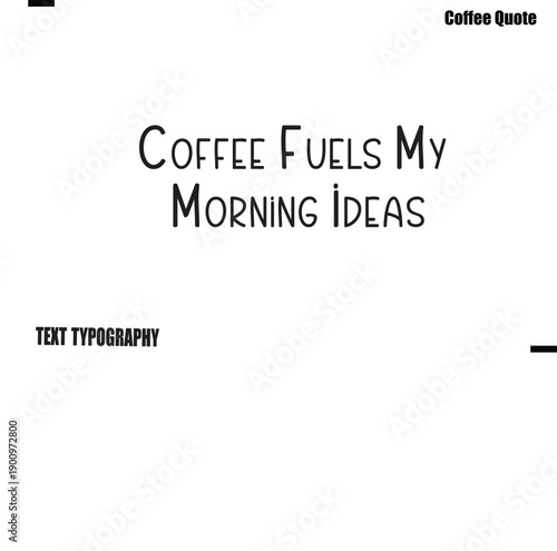 Coffee Fuels My Morning Ideas Coffee Quote Modern Typography Lettering Vector