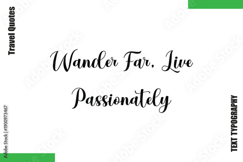Wander Far, Live Passionately Travel Quote Modern Text Typography