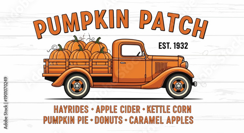 Vintage orange truck loaded with pumpkins, advertising a pumpkin patch with hayrides, apple cider, kettle corn, pumpkin pie, donuts, and caramel apples.