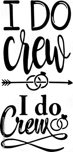 I Do Crew Wedding Bridal Party Typography Design with Rings and Arrow