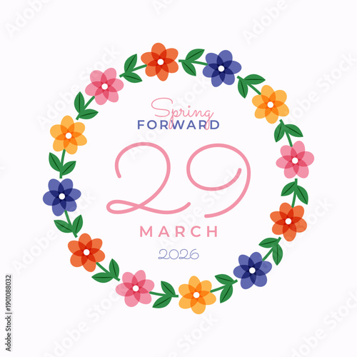 Spring forward 29 March 2026 Sunday in floral circle frame. Flat minimalist style summertime concept. Summer time wreath card post cover. Daylight Savings Time start concept.