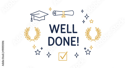 Well Done!: A celebratory design featuring a graduation cap, diploma, laurel wreaths, and stars, conveying a message of accomplishment and praise. 