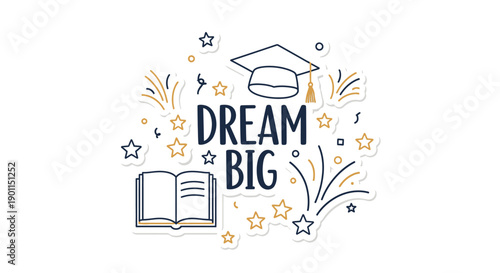 Dream Big: Inspirational artwork encouraging viewers to pursue their ambitions, showcasing a graduation cap and an open book to symbolize knowledge.