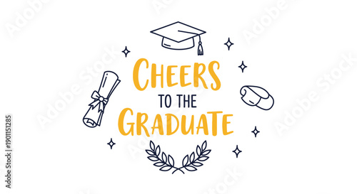 Cheers to the Graduate: A celebratory graphic, perfect for graduation day! Featuring a mortarboard, diploma, and laurel leaves. Capturing the spirit of achievement.