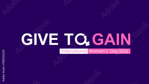Give to Gain Typography Banner for International Women’s Day 2026. Suitable for IWD 2026, women empowerment campaigns, social media banners, event promotions, and inspirational branding.
