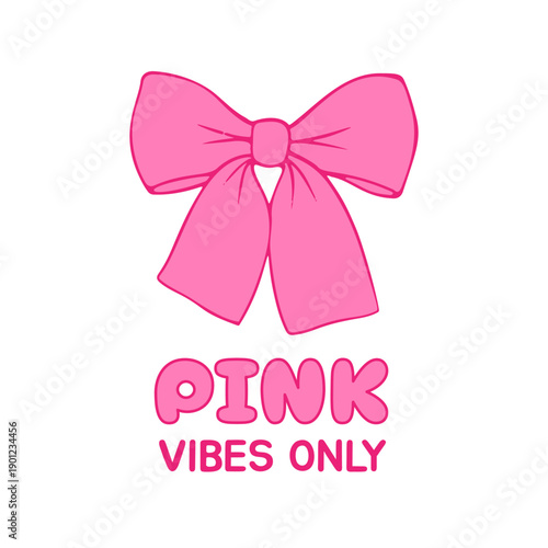 Cute pink bow vector illustration with typography text -pink vibes only. Hand drawn feminine cartoon graphic. Y2k coquette aesthetic. Simple flat vector for t shirt print, apparel or merchandise.