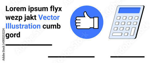 Business tools, approval processes, education, productivity, graphic templates, communication media. Thumbs up hand symbol, digital calculator and placeholder text. Business tools and approval