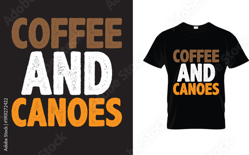 Coffee And Canoes T-Shirt