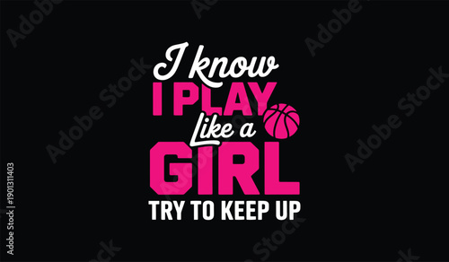 Motivational sports quote with pink and white text on a black background emphasizing female empowerment in basketball