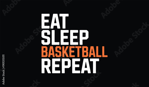 Bold motivational text eat sleep basketball repeat in white and orange on black background for athletic dedication