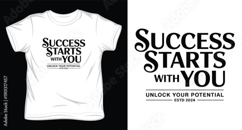 Success starts with you typography design for white t shirt template with motivational quote for modern apparel