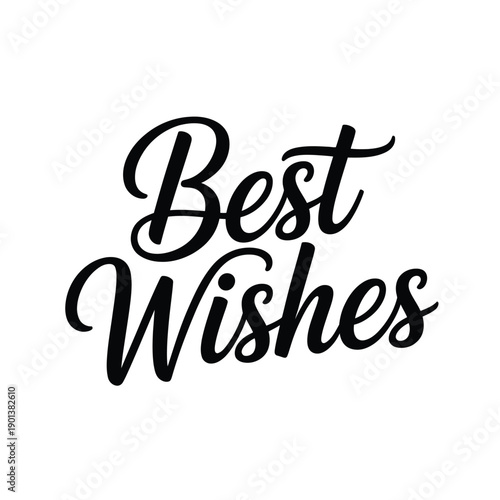 Elegant black calligraphy reads best wishes on a white background