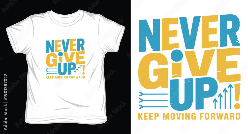Naklejka premium Never give up keep moving forward typography t-shirt design with arrow graphics for motivational apparel