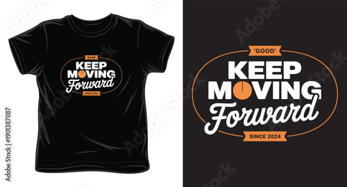 Vintage style keep moving forward t-shirt design with badge frame and orange accents on black background
