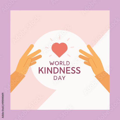 World kindness day concept with hands embracing a heart and text, soft pastel background, conveying love and goodwill