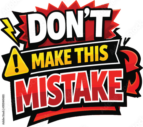 Bold "DON'T MAKE THIS MISTAKE" typography sticker with warning sign and lightning bolt, vibrant red and yellow comic-style text for YouTube thumbnails, marketing banners, and social media warnings
