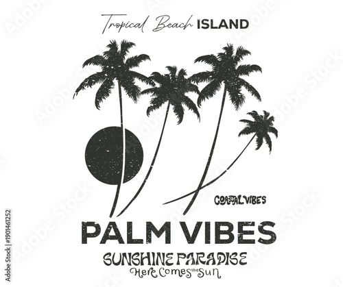 Tropical beach island design. Sunshine paradise artwork. Abstract palm tree artwork.  Summer good vibes vector graphic design for apparel, stickers, posters, background and others.