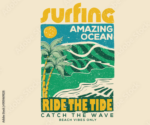 Ride the tide. Catch the wave. Amazing ocean wave artwork. Sunshine paradise artwork. Summer good vibes vector graphic design for apparel, stickers, posters, background and others.
