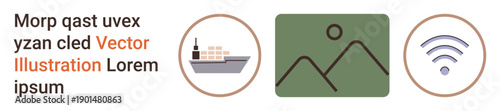 Transportation, technology, communication, travel, logistics, digital connection. Circular icons a ship, mountainous landscape and wireless signal. Transportation and technology