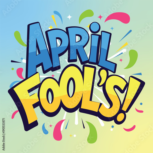 Vibrant April Fools' Day Cartoon Typography Illustration with Colorful Confetti Background