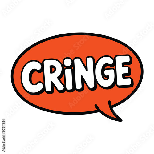 A cartoon speech bubble with the word cringe written in white letters on an orange background.