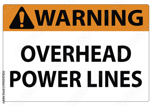 Caution Sign Indicating Overhead Power Lines in Hazardous Location