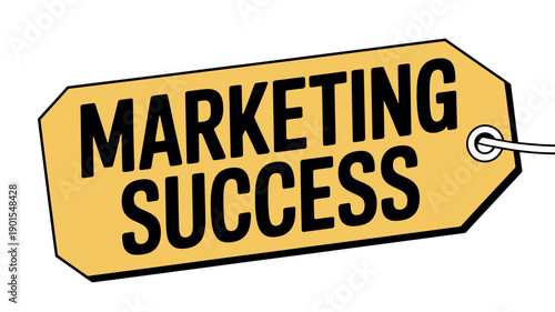 A yellow tag with the words marketing success written on it