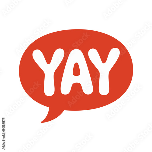 A cheerful red speech bubble with the word YAY in white letters on a plain white background